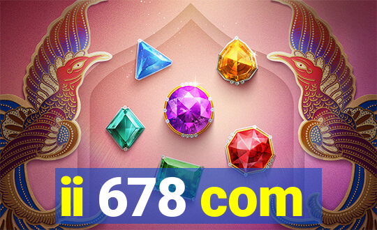 ii 678 com